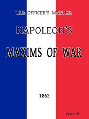 [Gutenberg 50750] • The Officer's Manual: Napoleon's Maxims of War